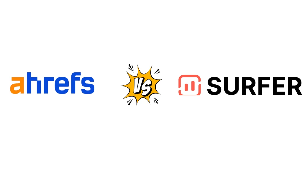 ahrefs vs surfer seo which one to choose