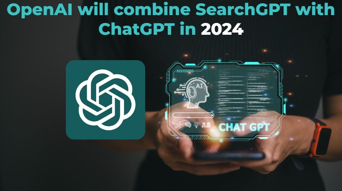 Read more about the article OpenAI will combine SearchGPT with ChatGPT by the End of 2024