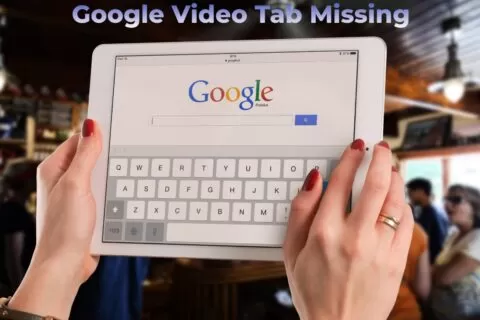 google bug video tab missing